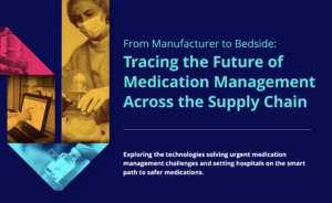 Tracing The Future of Medication Management Across the Supply Chain